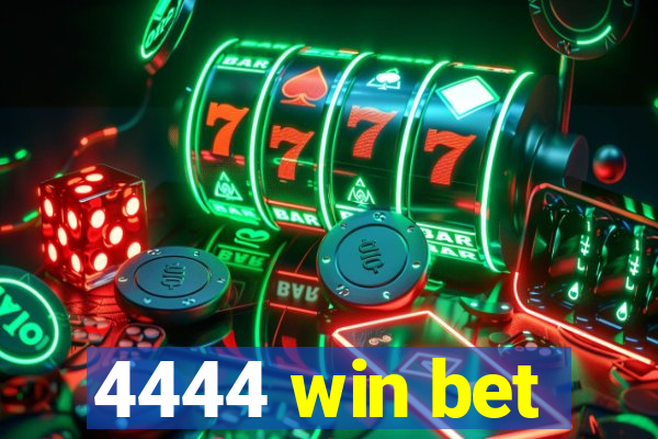 4444 win bet